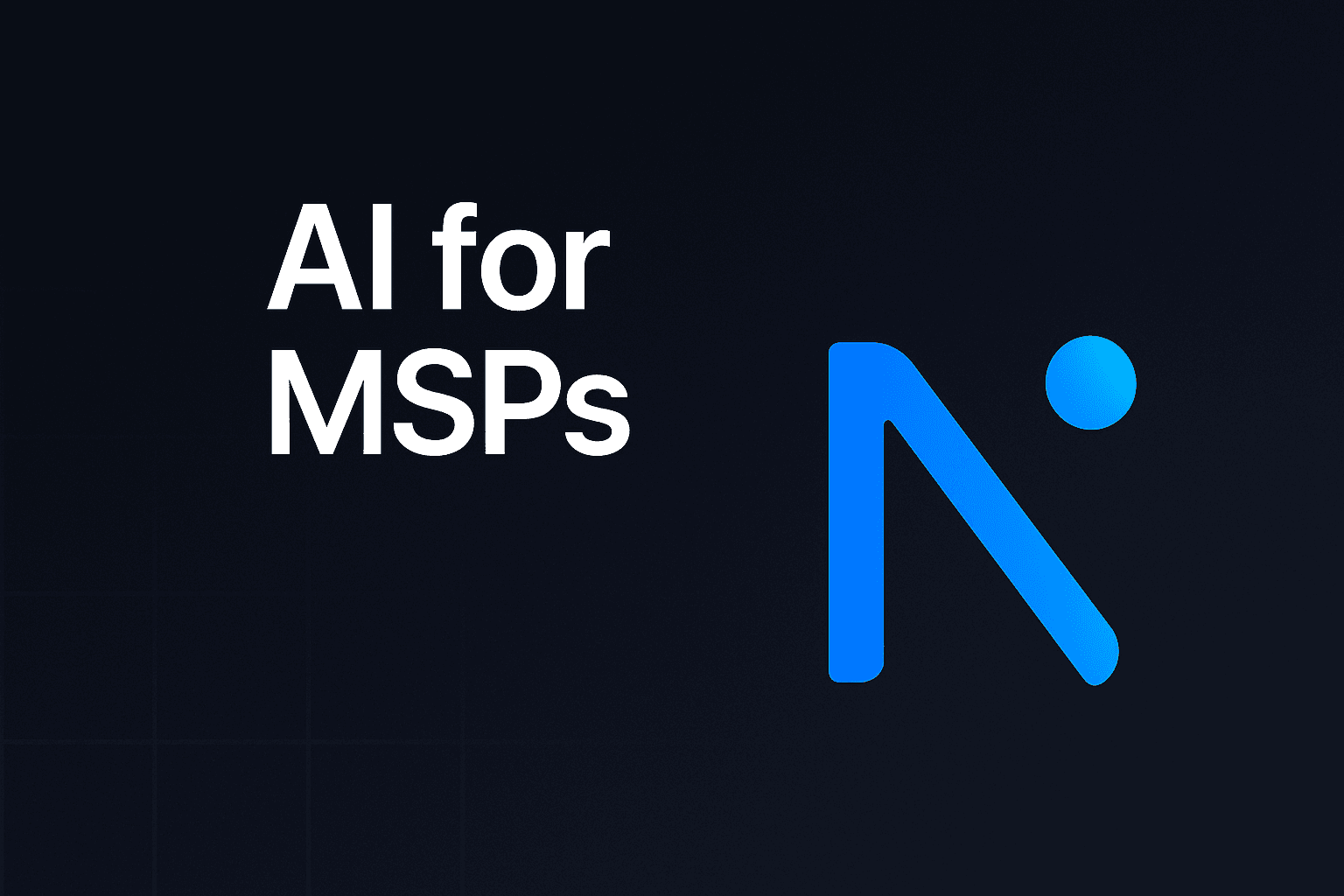 Unlocking MSP Potential: How AI and Neo Agent Are Game Changers - AI for MSPs - AI-Powered Automation | Neo Agent