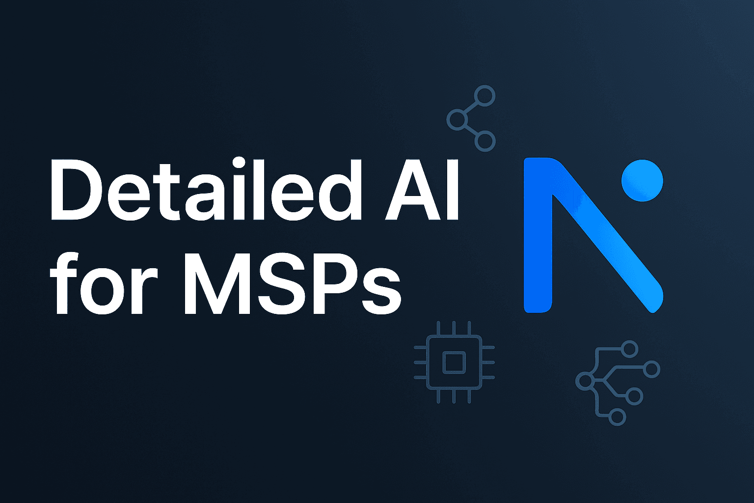 AI for MSPs: How Artificial Intelligence is Revolutionizing Managed Service Operations and Client Success - AI for MSPs - AI-Powered Automation | Neo Agent
