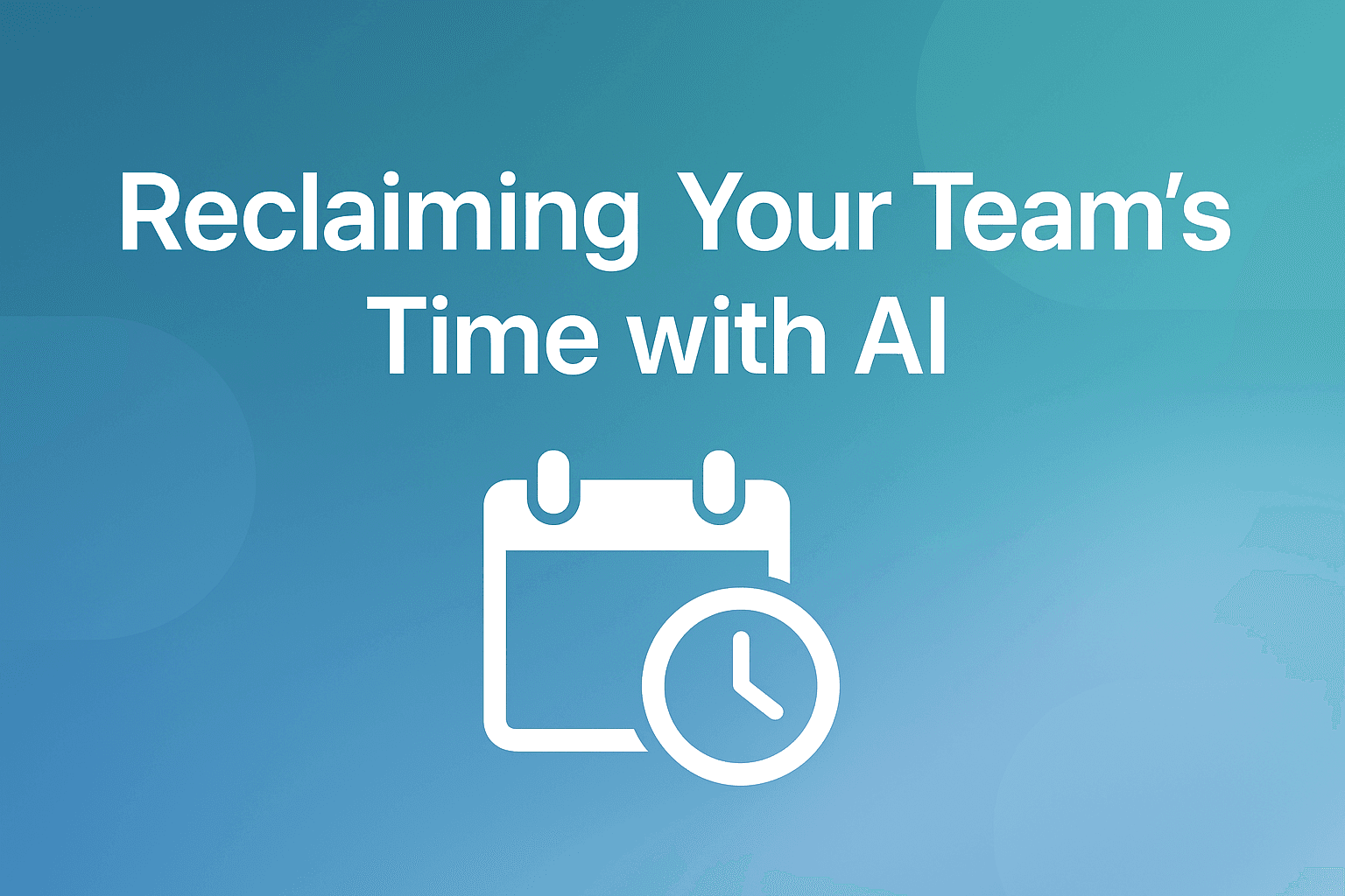Reclaim Your Team's Time: How AI Automation Eliminates MSP Bottlenecks - AI automation - AI-Powered Automation | Neo Agent