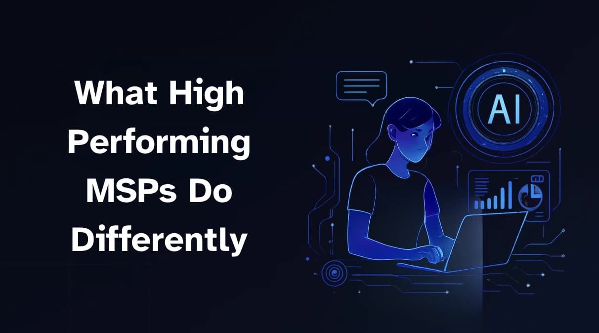What High Performing MSPs Do Differently - high performing msps - AI-Powered Automation | Neo Agent