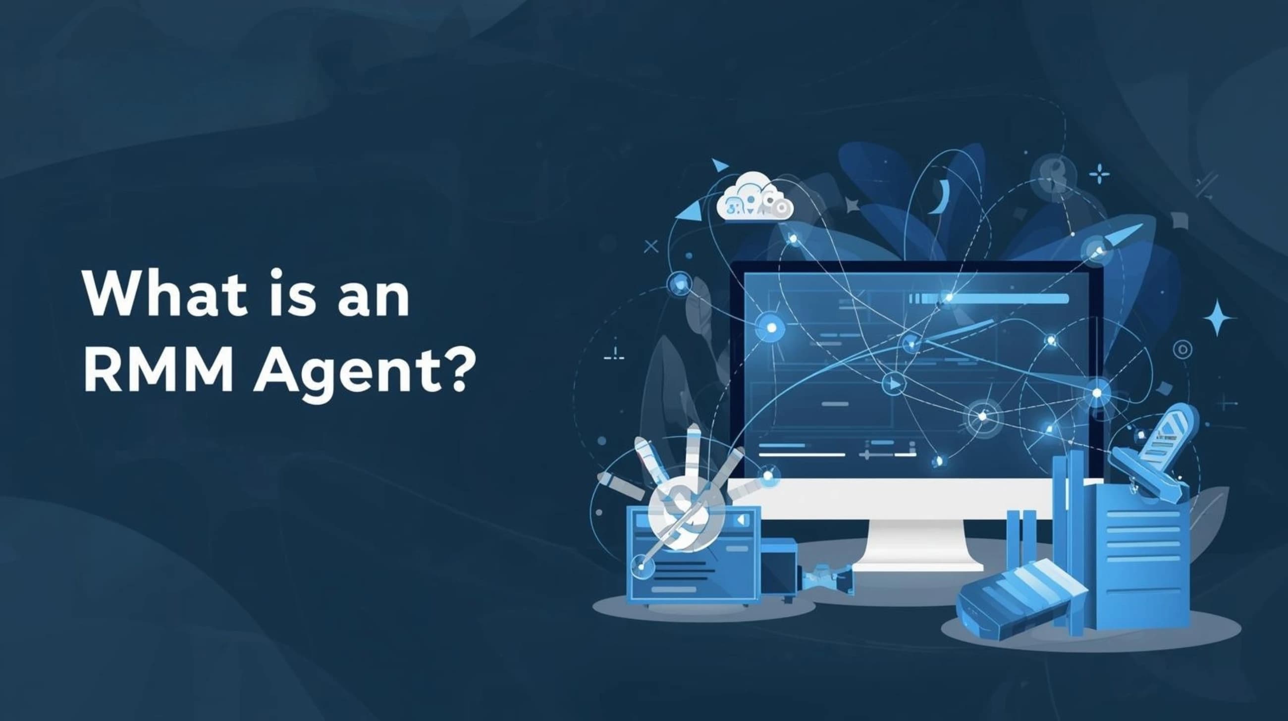 RMM Agent Explained - How It Works and Why MSPs Need It - what is an RMM agent - AI-Powered Automation | Neo Agent